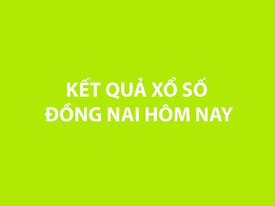 XSDN 11/6 - Kết quả xổ số Đồng Nai hôm nay ngày 11/6/2025