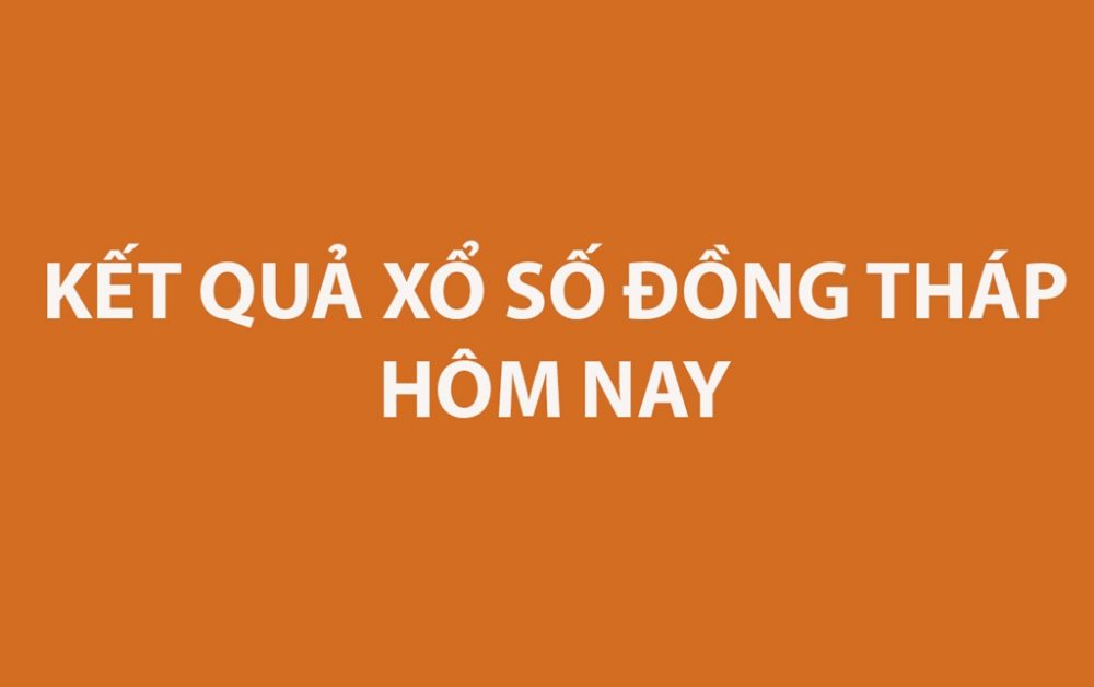 XSDT 2/2, Kết quả xổ số Đồng Tháp hôm nay 2/2/2026, SXDT ngày 2/2