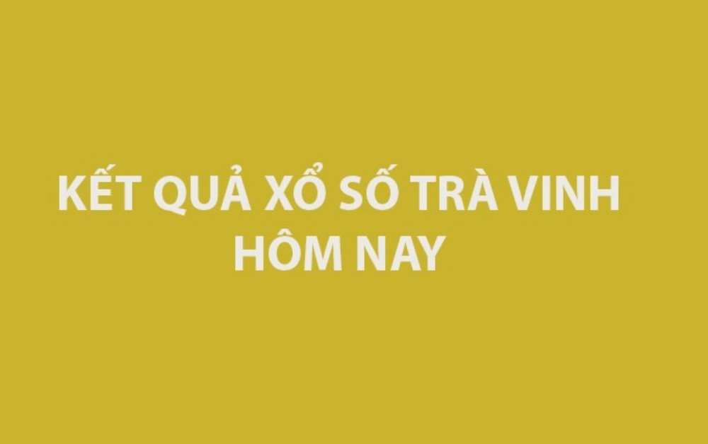 XSTV 27/6 - Kết quả Xổ số Trà Vinh hôm nay 27/6/2025