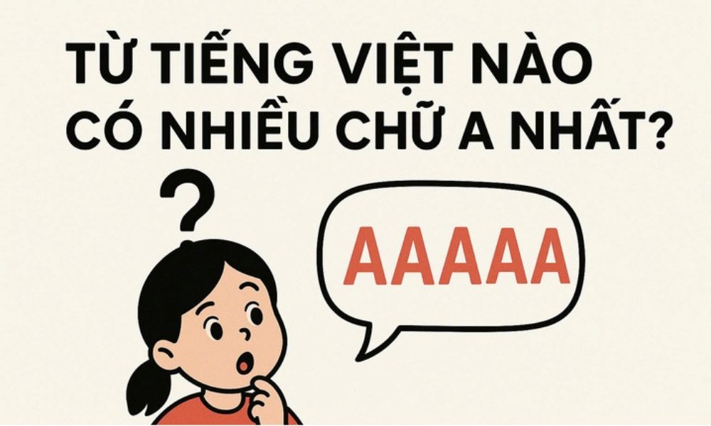 Từ Tiếng Việt nào có nhiều chữ A nhất?