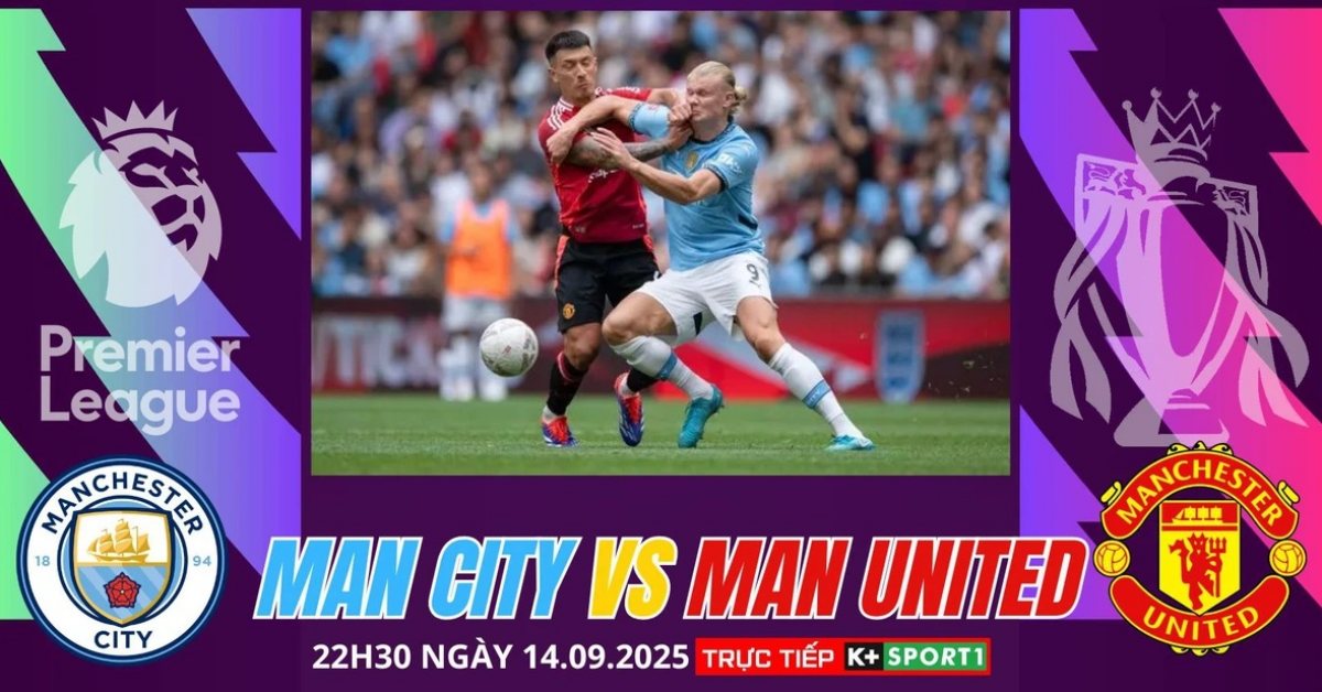 Nhận định Man City vs MU 22h30 ngày 14/9/2025, Ngoại hạng Anh