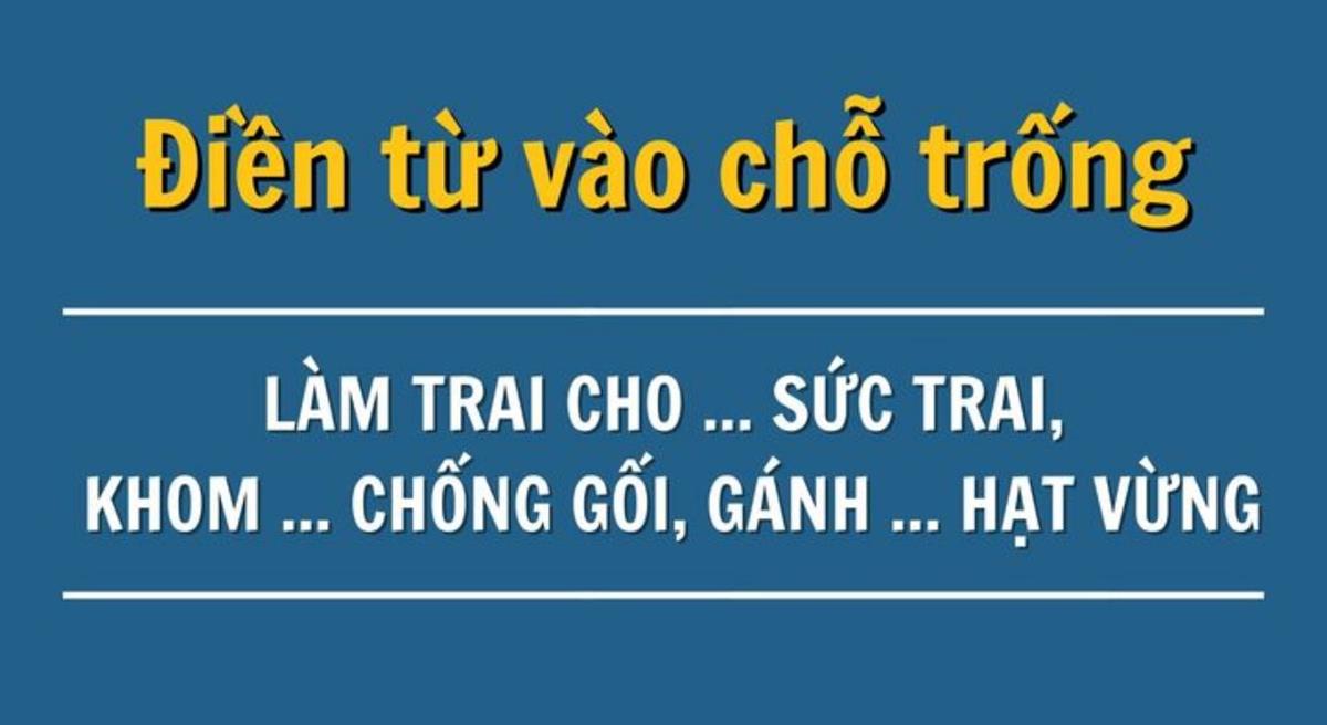 Chỉ 'cao thủ ca dao' mới điền đúng từ này
