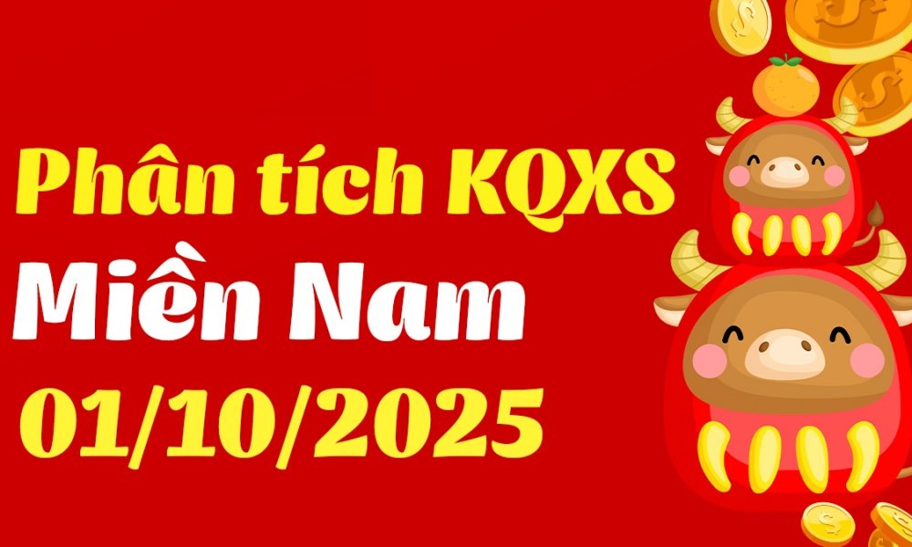 Phân tích XSMN 1/10/2025 - Thống kê Xổ Số Miền Nam hôm nay 1/10/2025