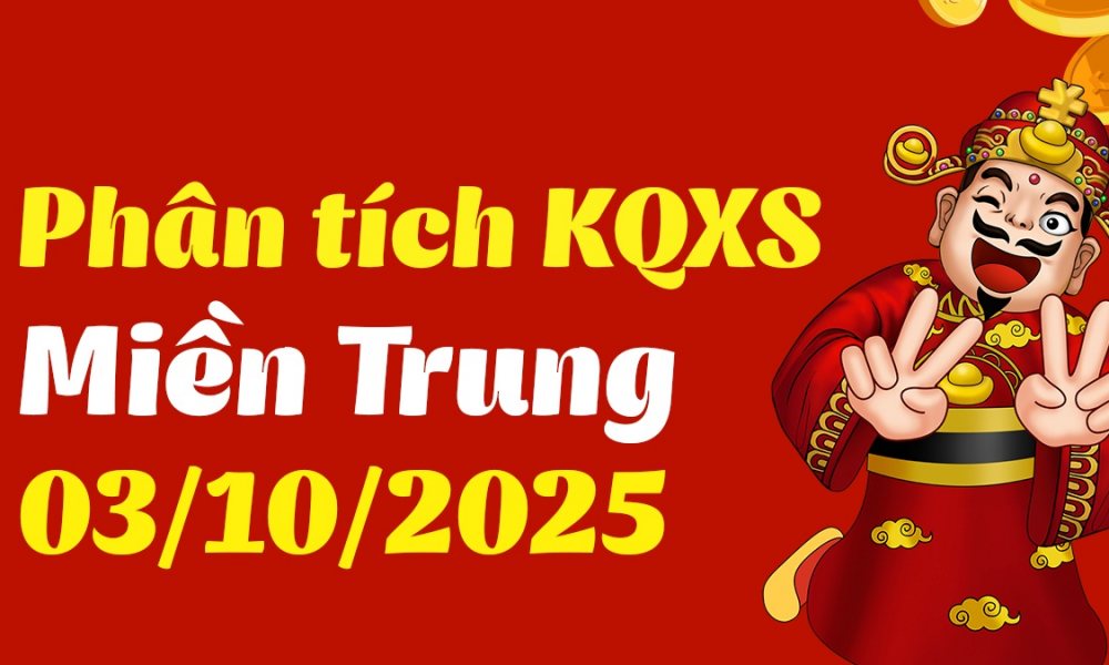 Phân tích XSMT 3/10/2025 - Thống kê Xổ Số Miền Trung hôm nay 3/10/2025