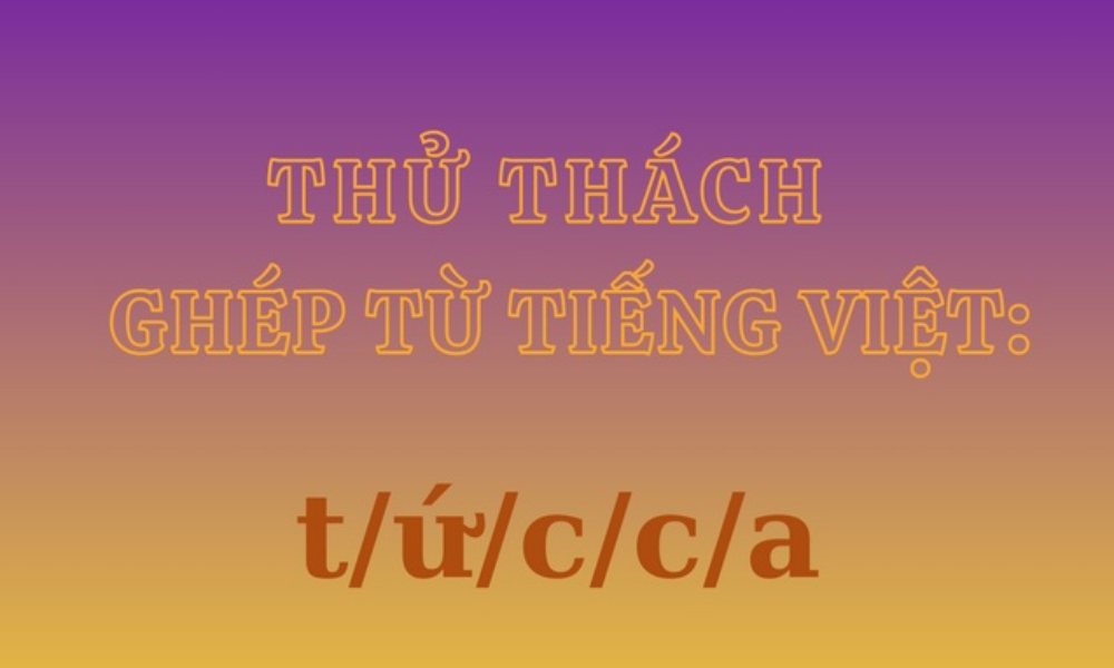 Câu đố ghép từ 'gây lú', đố bạn giải được trong 10 giây