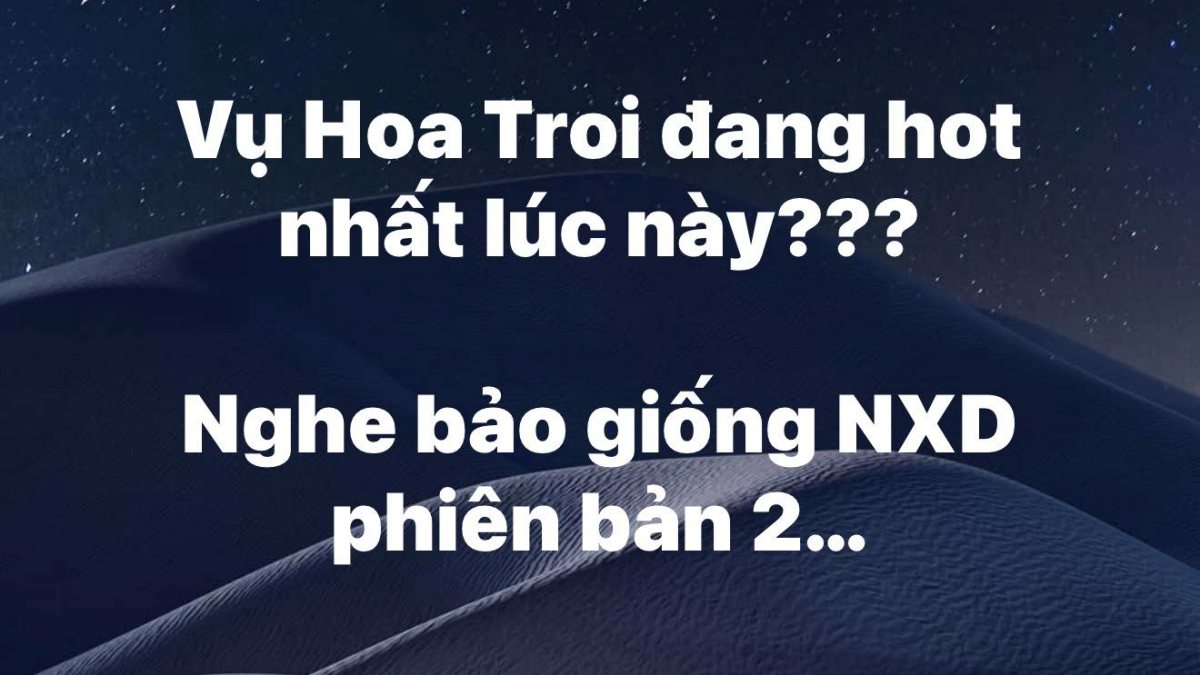 Vụ Hoa Troi hot nhất lúc này là ai?