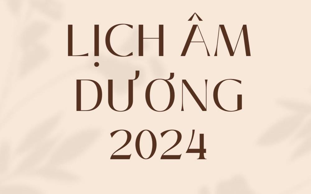 Lịch âm 2024 Xem Lịch âm dương nhanh, chính xác Lịch vạn niên năm 2024