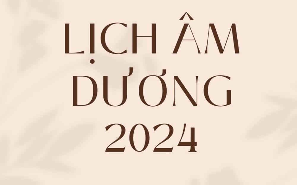 Lịch âm 2024 - Xem Lịch âm dương nhanh, chính xác - Lịch vạn niên năm 2024