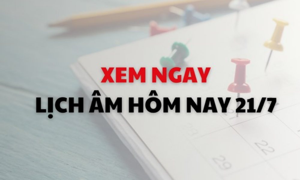 Xem ngay lịch Âm Dương hôm nay 20/07