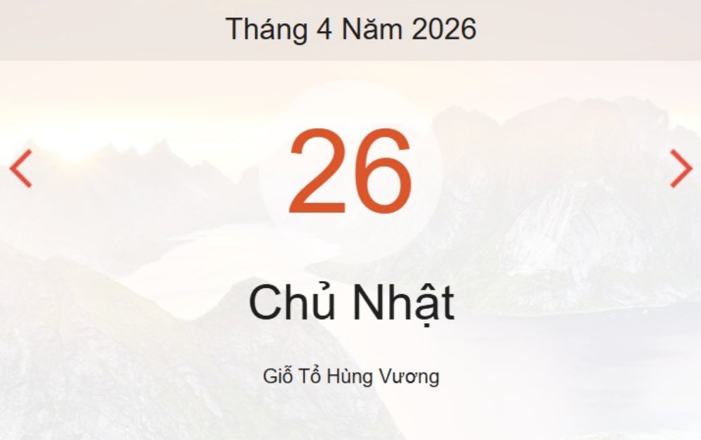 Xem ngay lịch âm dương hôm nay 26/04