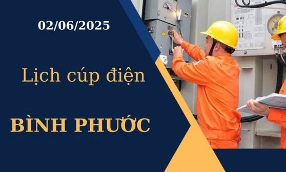 Lịch cúp điện hôm nay tại Bình Phước ngày 02/06/2025