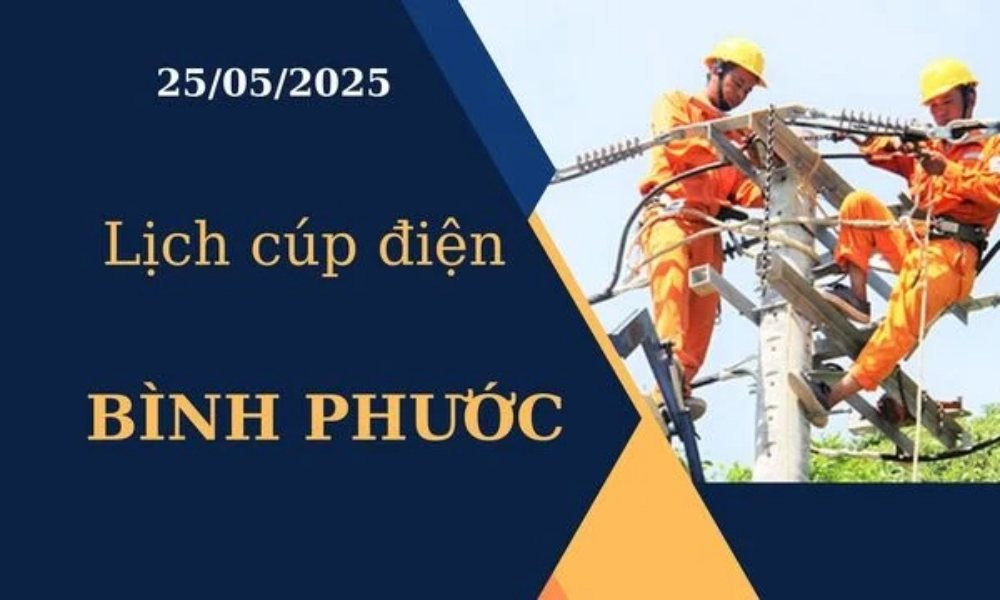 Lịch cúp điện hôm nay tại Bình Phước ngày 25/05/2025