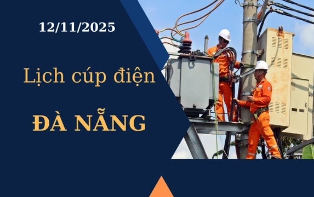 Lịch cúp điện hôm nay tại Đà Nẵng ngày 12/11/2025