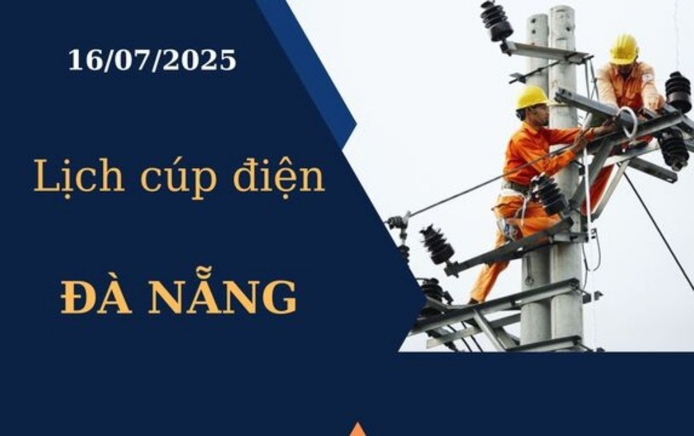 Lịch cúp điện tại Đà Nẵng hôm nay ngày 16/07/2025