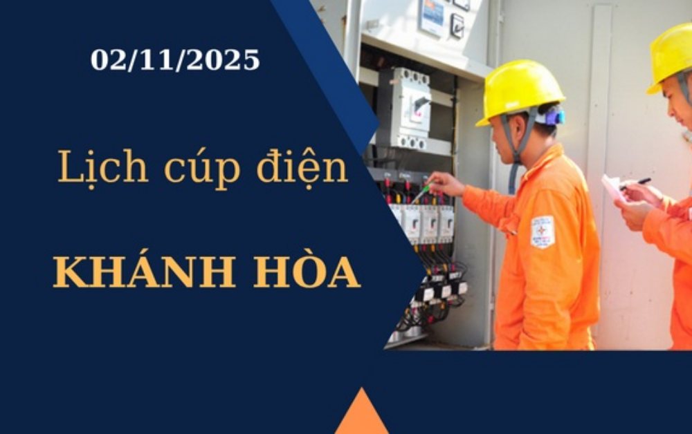 Lịch cúp điện hôm nay tại Khánh Hòa ngày 2/11/2025
