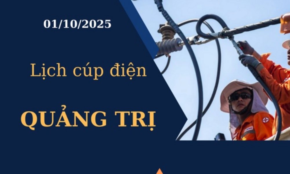 Lịch cúp điện hôm nay tại Quảng Trị ngày 01/10/2025