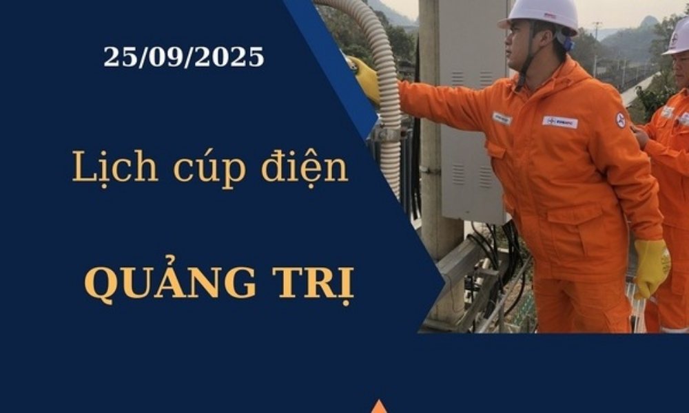 Lịch cúp điện hôm nay tại Quảng Trị ngày 25/09/2025