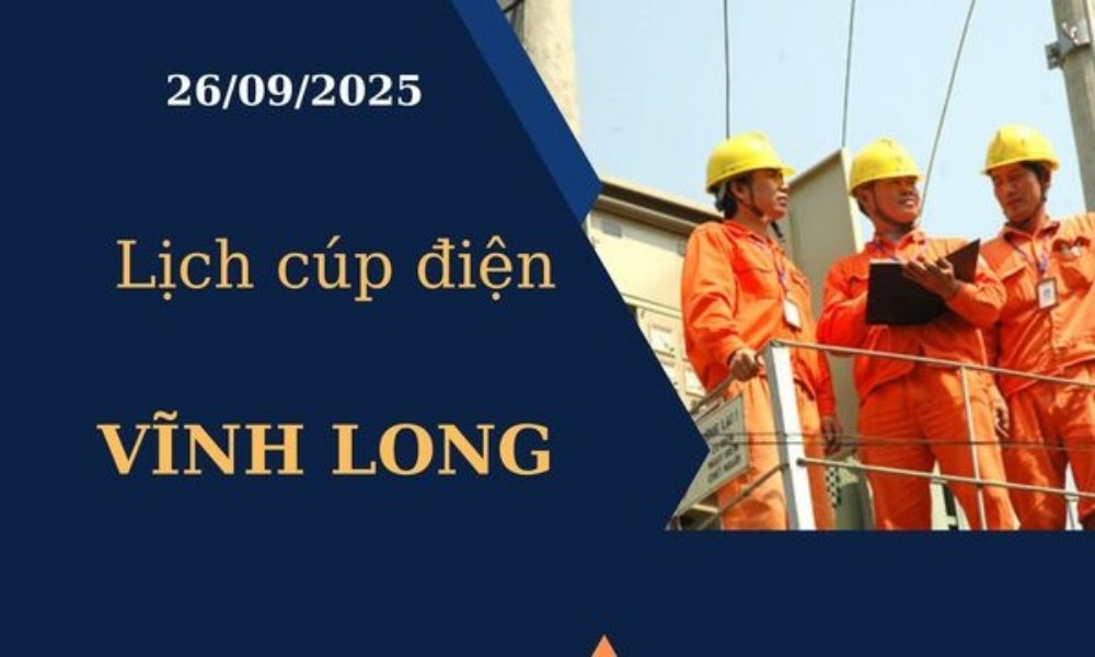 Lịch cúp điện hôm nay tại Vĩnh Long ngày 26/09/2025