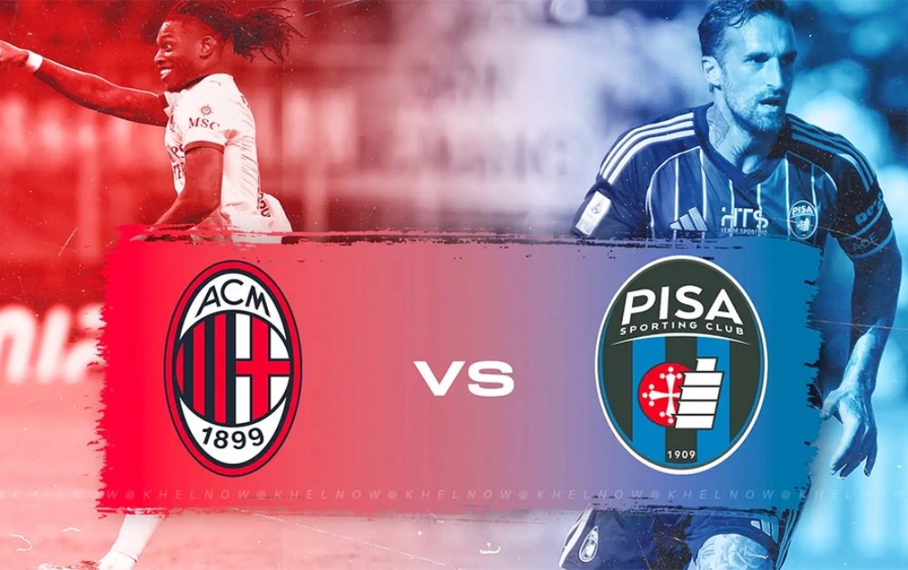 Nhận định Milan vs Pisa 01h45 ngày 25/10, vòng 8 Serie A