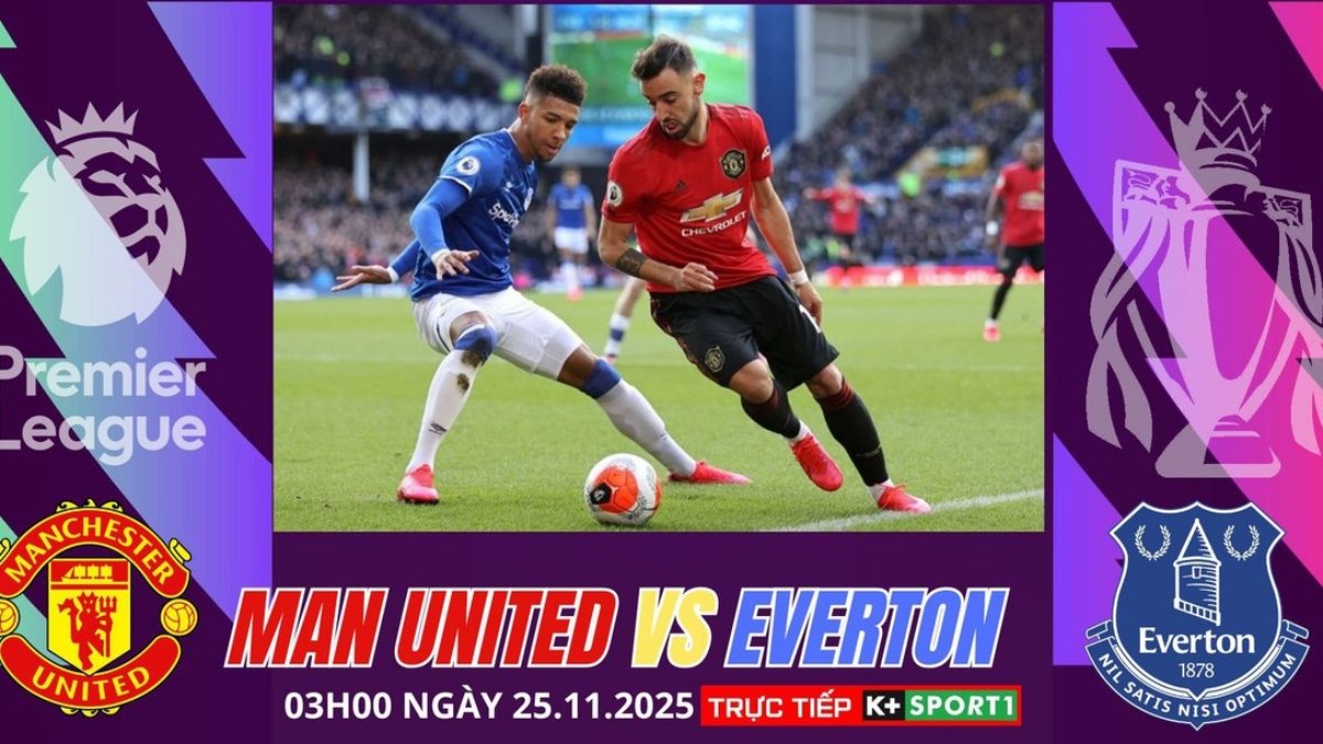 Nhận định Manchester United vs Everton 03h00 ngày 25/11, vòng 12 Ngoại hạng Anh