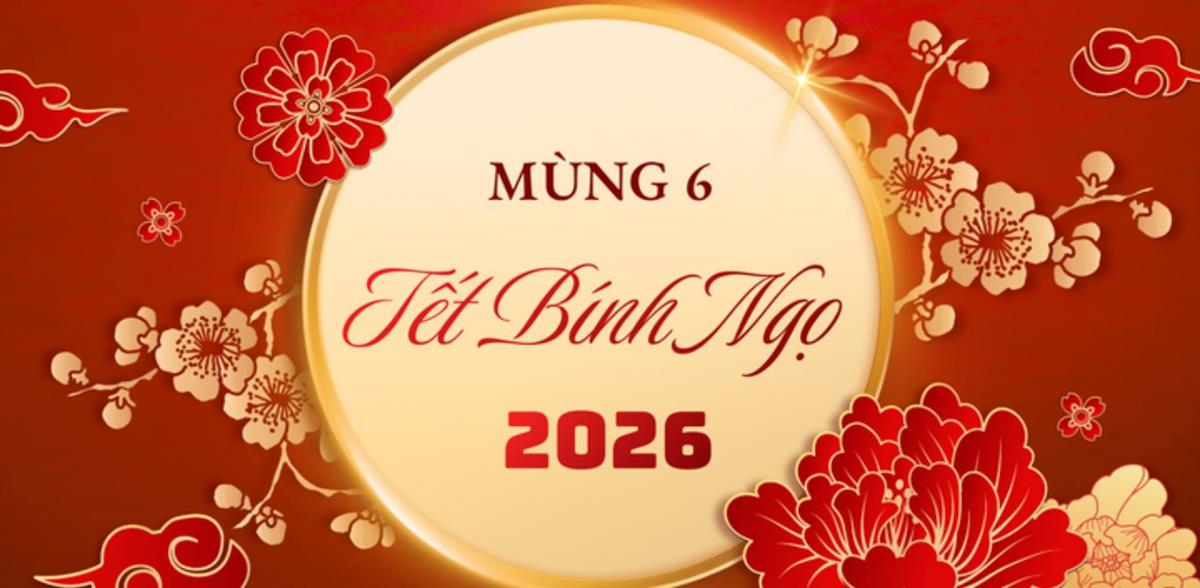 Ngày mùng 6 Tết 2026 có phải ngày tốt?