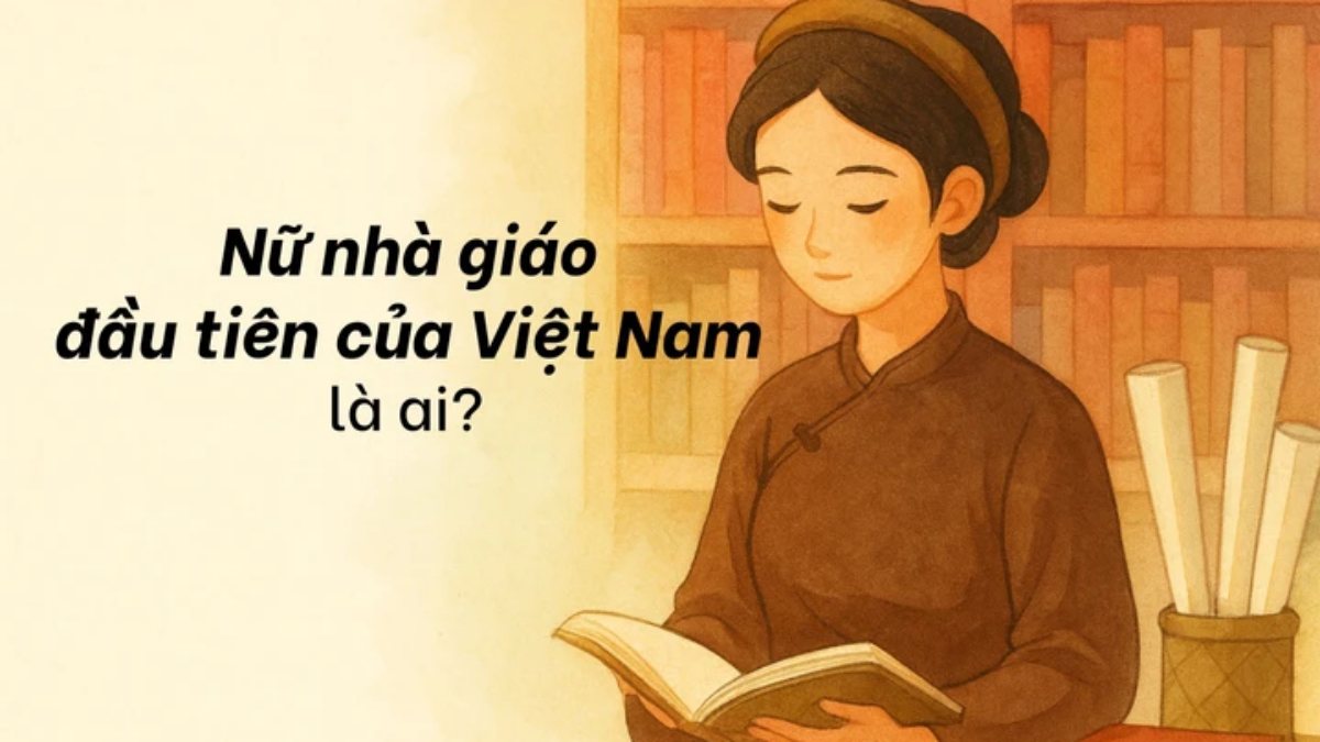 Nữ nhà giáo đầu tiên của Việt Nam là ai?
