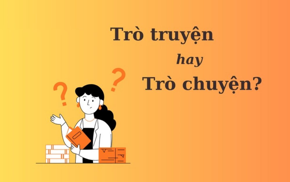 Hơn 90% người nhầm lẫn: 'Trò truyện' hay 'trò chuyện'?