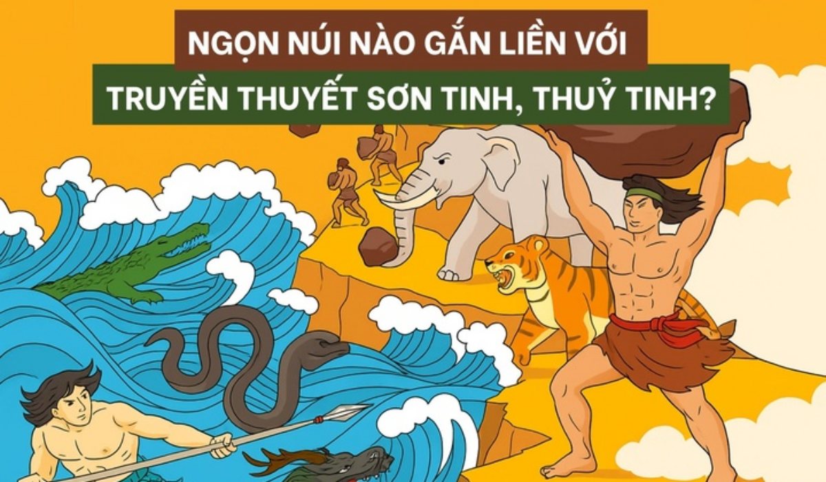 Ngọn núi nào gắn liền với truyền thuyết Sơn Tinh, Thuỷ Tinh?