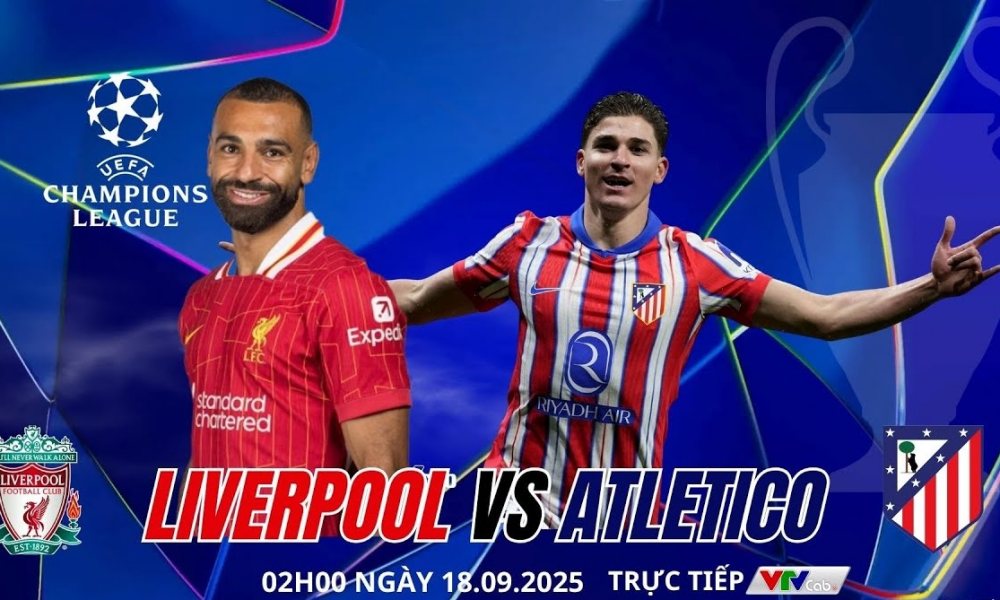 Nhận định Liverpool vs Atletico Madrid 02h00 ngày 18/9, Vòng phân hạng UEFA Champions League