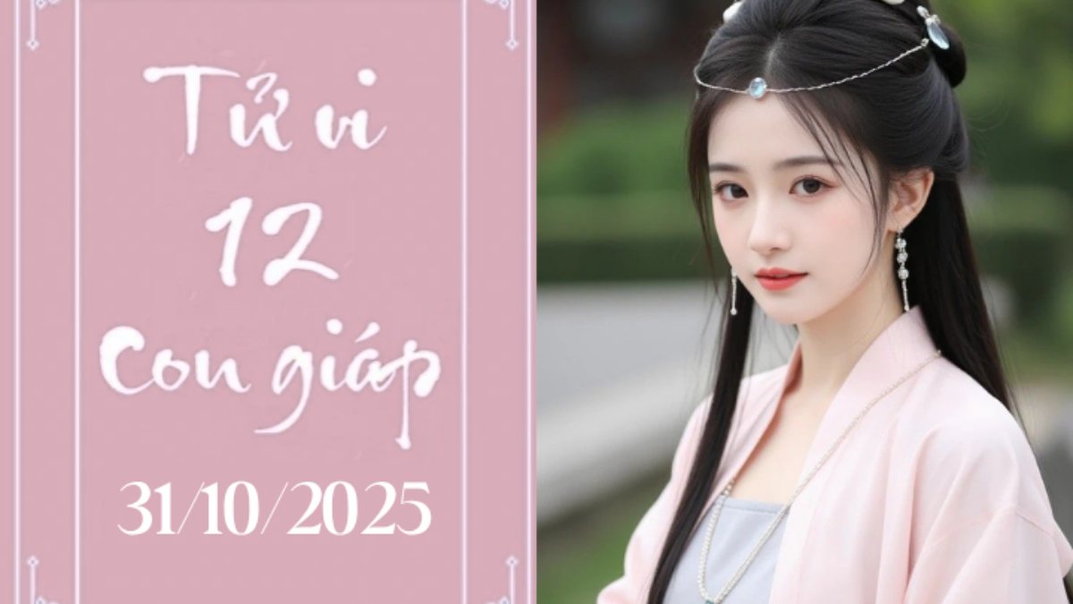 Tử vi 12 con giáp hôm nay ngày 31/10: Hợi thận trọng, Dậu đón vận may