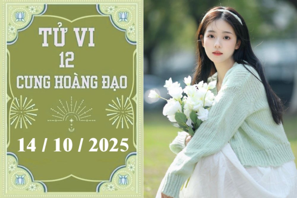 Tử vi ngày 14/10/2025 của 12 cung hoàng đạo: Sư Tử thăng tiến, Cự Giải cẩn trọng
