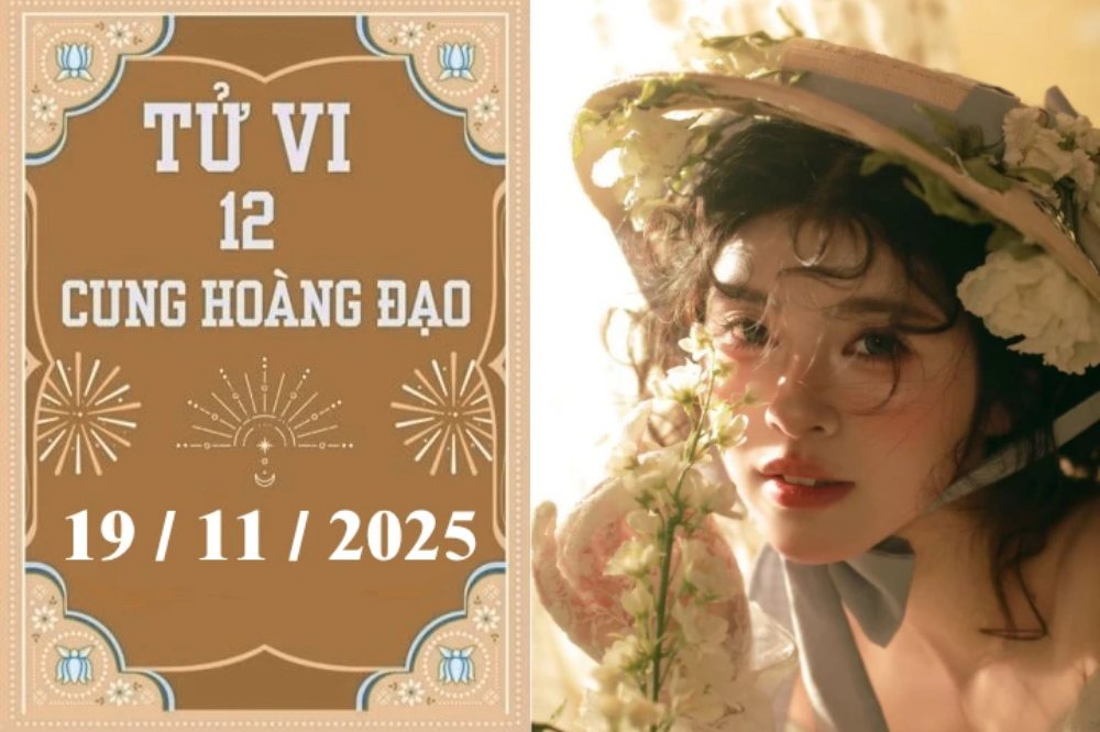 Tử vi ngày 19/11/2025 của 12 cung hoàng đạo: Thiên Bình thận trọng, Bảo Bình hao tài