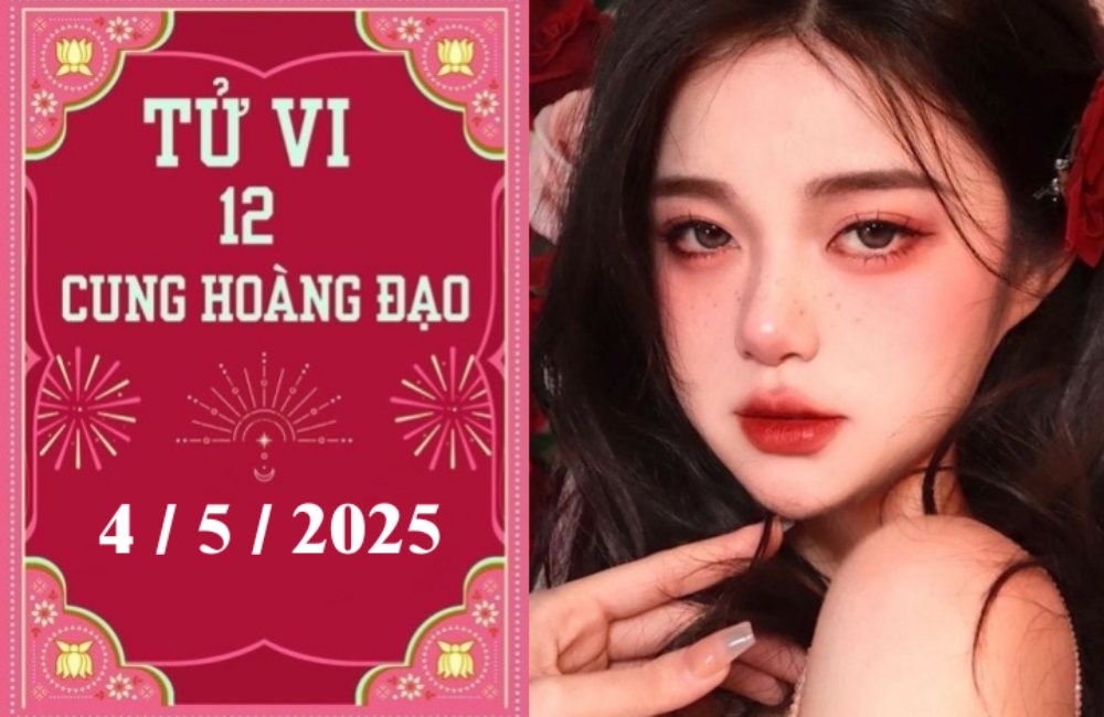 Tử vi ngày 4/5/2025 của 12 cung hoàng đạo: Kim Ngưu ổn định, Ma Kết khó khăn