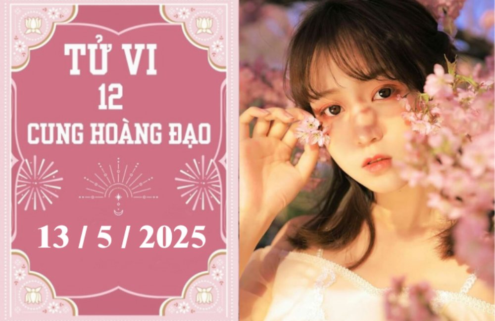 Tử vi ngày 13/5/2025 của 12 cung hoàng đạo: Song Tử phát triển, Song Ngư khởi sắc