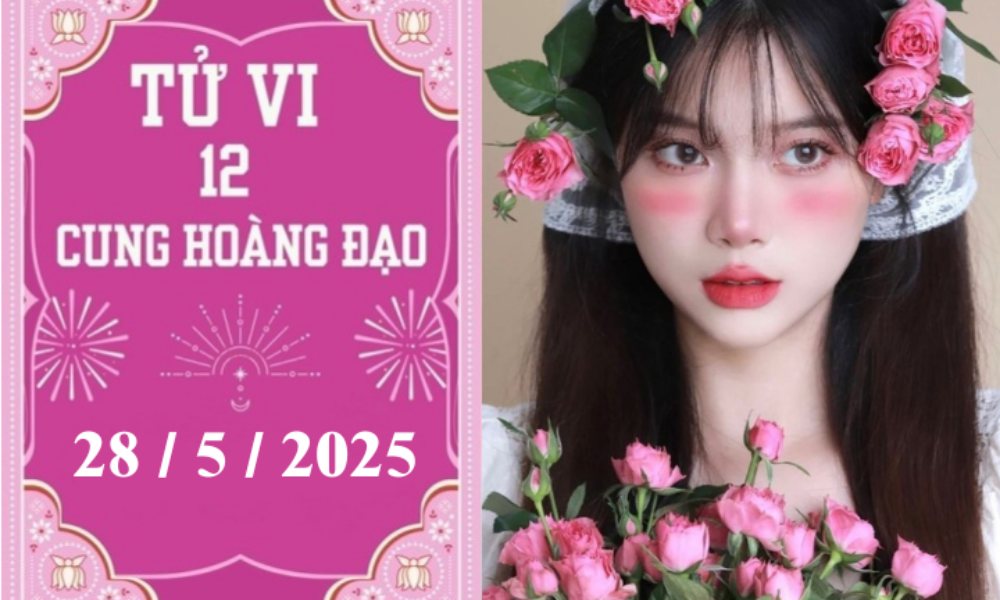 Tử vi ngày 28/5/2025 của 12 cung hoàng đạo: Song Tử khó khăn, Ma Kết thuận lợi