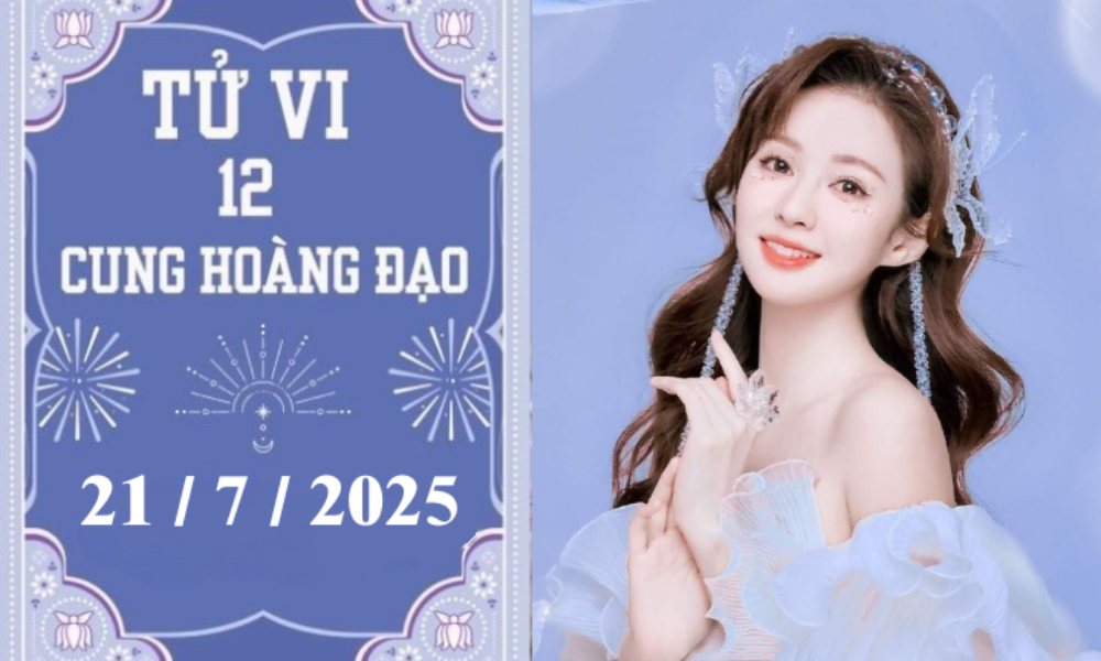Tử vi ngày 21/7/2025 của 12 cung hoàng đạo: Sư Tử khởi sắc, Thiên Bình chậm trễ