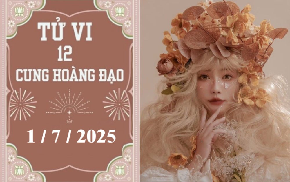Tử vi ngày 1/07/2025 của 12 cung hoàng đạo: Bạch Dương phát triển, Song Ngư may mắn