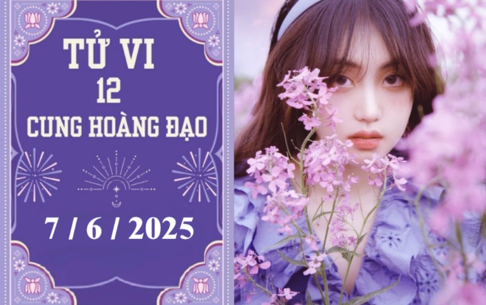 Tử vi ngày 7/6/2025 của 12 cung hoàng đạo: Song Tử khó khăn, Bảo Bình phát triển