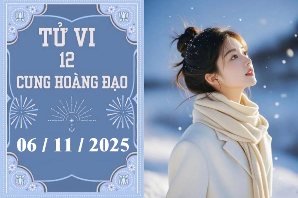 Tử vi ngày 6/11/2025 của 12 cung hoàng đạo: Xử Nữ đào hoa, Nhân Mã tự tin
