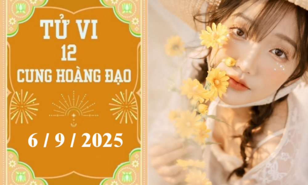 Tử vi ngày 6/9/2025 của 12 cung hoàng đạo: Xử Nữ thận trọng, Sư Tử tài lộc