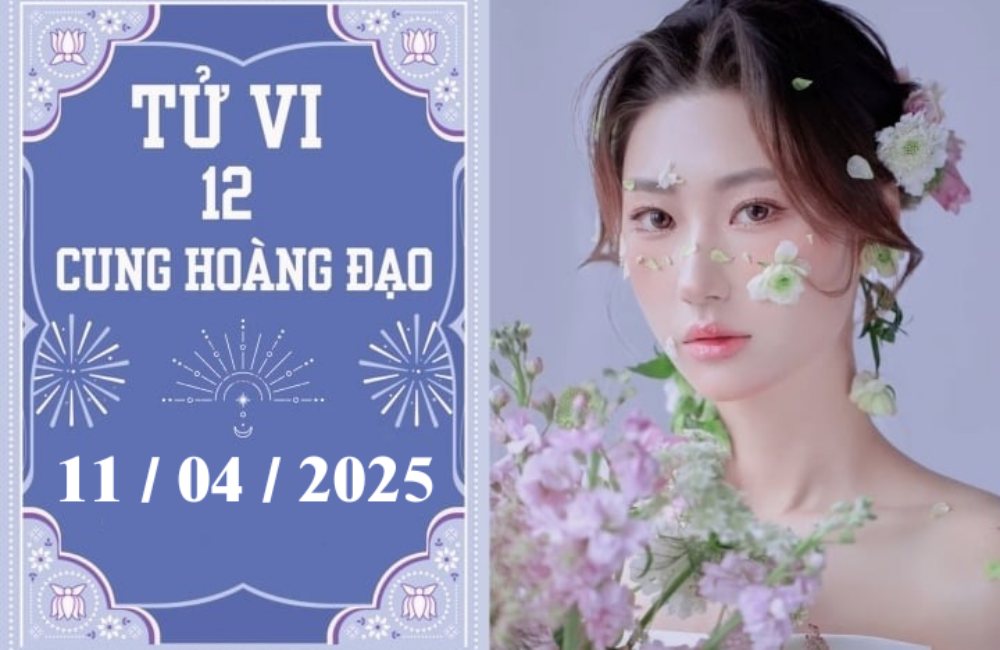 Tử vi 12 cung hoàng đạo ngày 11/4/2025: Cự Giải phát triển, Ma Kết khó khăn