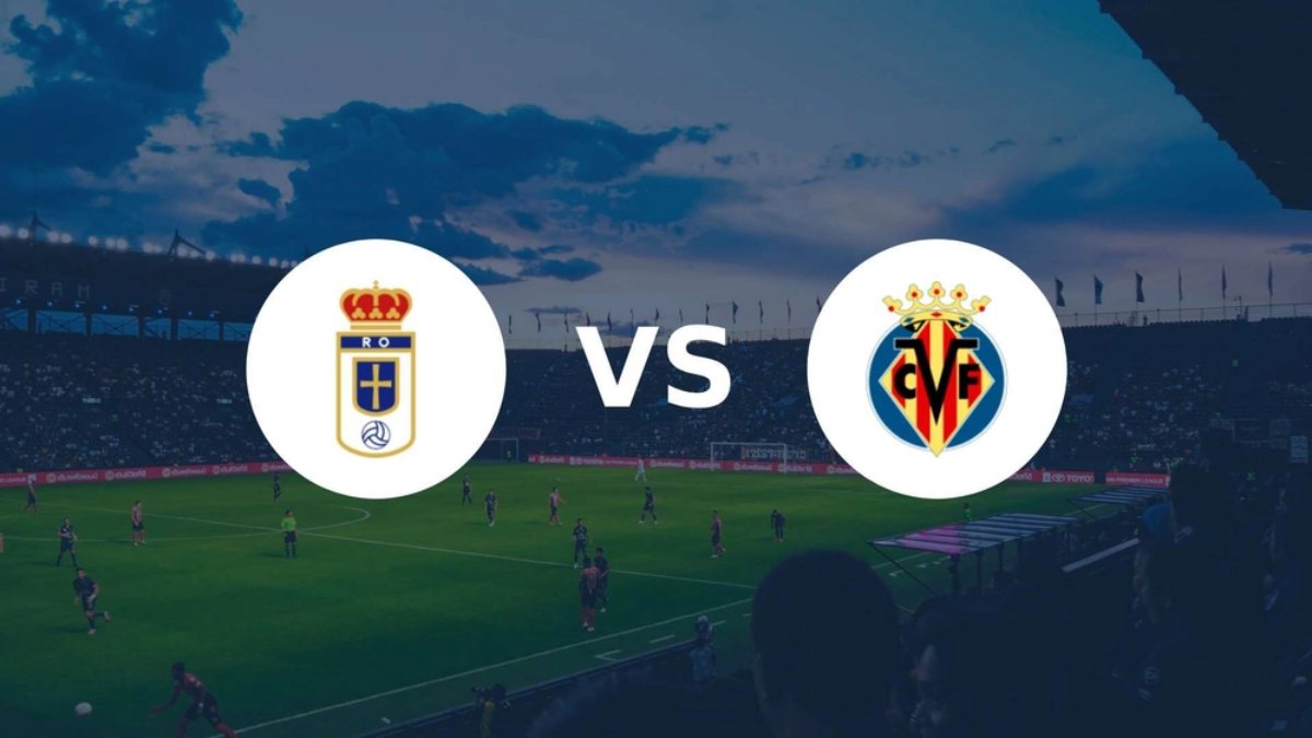 Nhận định trận Real Oviedo vs Villarreal 02h30 ngày 24/4, vòng 33 La Liga