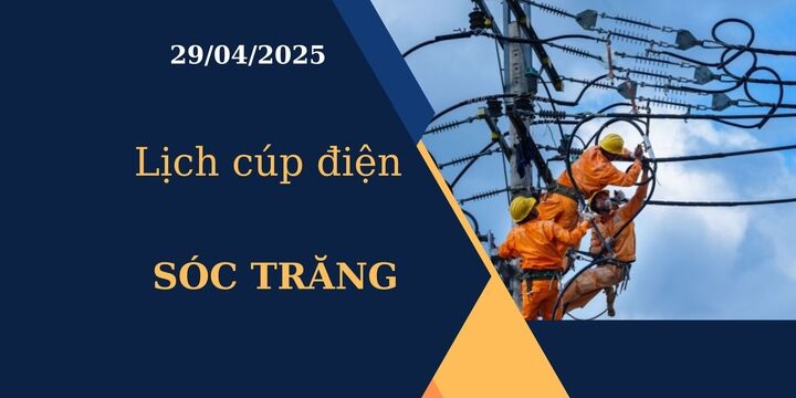 Lịch cúp điện tại Sóc Trăng hôm nay ngày 29/04/2025