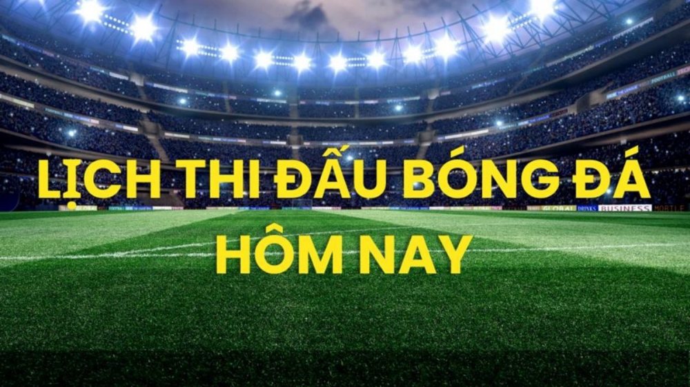 Lịch thi đấu bóng đá hôm nay ngày 8/8