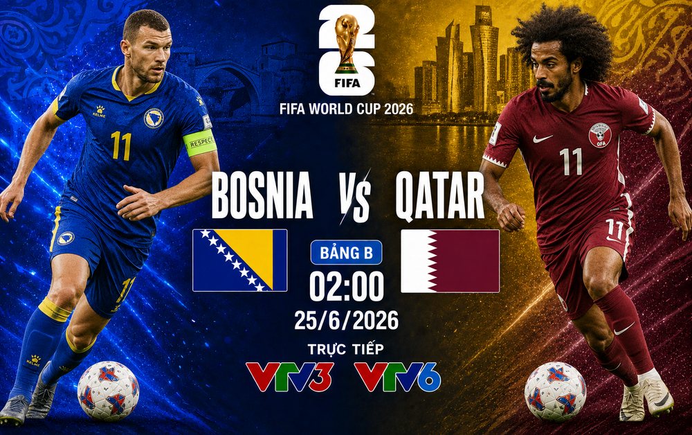 Nhận định trận Bosnia vs Qatar 02h00 ngày 25/6 (bảng B World Cup 2026): Lực lượng, đối đầu, tỷ lệ chiến thắng