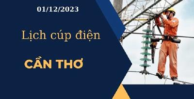 Lịch cúp điện hôm nay tại Cần Thơ ngày 01/12/2023