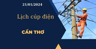 Lịch cúp điện hôm nay tại Cần Thơ ngày 21/01/2024