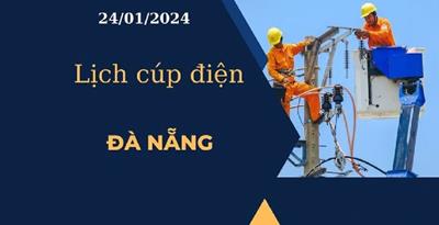 Lịch cúp điện hôm nay ngày 24/01/2024 tại Đà Nẵng