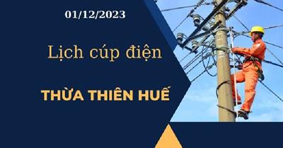 Lịch cúp điện hôm nay ngày 01/12/2023 tại Thừa Thiên Huế