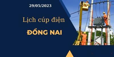 Lịch cúp điện hôm nay tại Đồng Nai ngày 29/05/2023